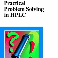 [View] PDF 📃 Practical Problem Solving in HPLC by  Stavros Kromidas EPUB KINDLE PDF