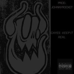 Cayes -Keep it Real