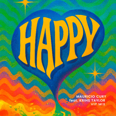 Mauricio Cury, Krihs Taylor  - Happy (Vip Mix)