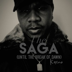The Saga (Until the break of dawn)