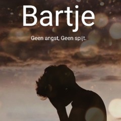 Bartje - Geen angst, Geen spijt(Albumversie).mp3