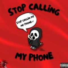 Stop Calling My Phone