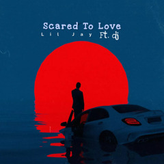 Scare to love Ft. Dj