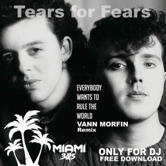 Everybody Wants To Rule The World - Tears For Fears ( Vann Morfin Remix )