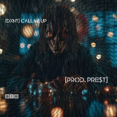 (DXNT) CALL ME UP [prod. blvckrxses]