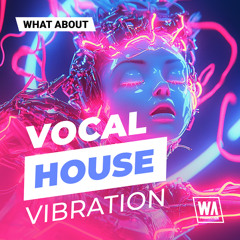 Vocal House Vibration | Vocal Kits, Loops & Shouts