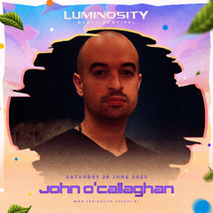 John O'Callaghan @ Luminosity Beach Festival 2025