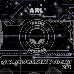 AXL - @Tracks Insanas Podcast 281 - [Netherlands]