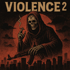 Violence 2 (Prod. by Loki)