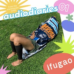 audiodiaries001: Anito Soul (fka Ifugao)