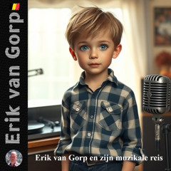 Erik van Gorp en zijn muzikale reis