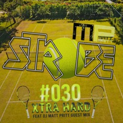 Strobe #030 XTRA HARD - Feat DJ Matt Pritt Guest Mix