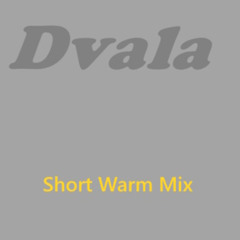 Dvala (Short Warm Mix)