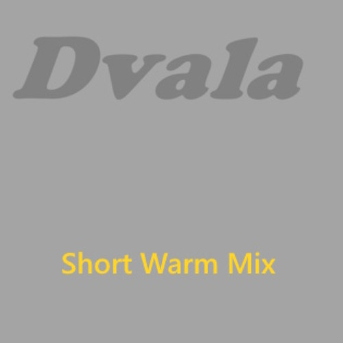 Dvala (Short Warm Mix)