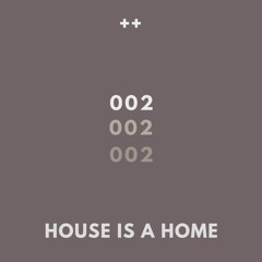 HOUSE IS A HOME 002 (AFRO HOUSE, AFRO TECH)