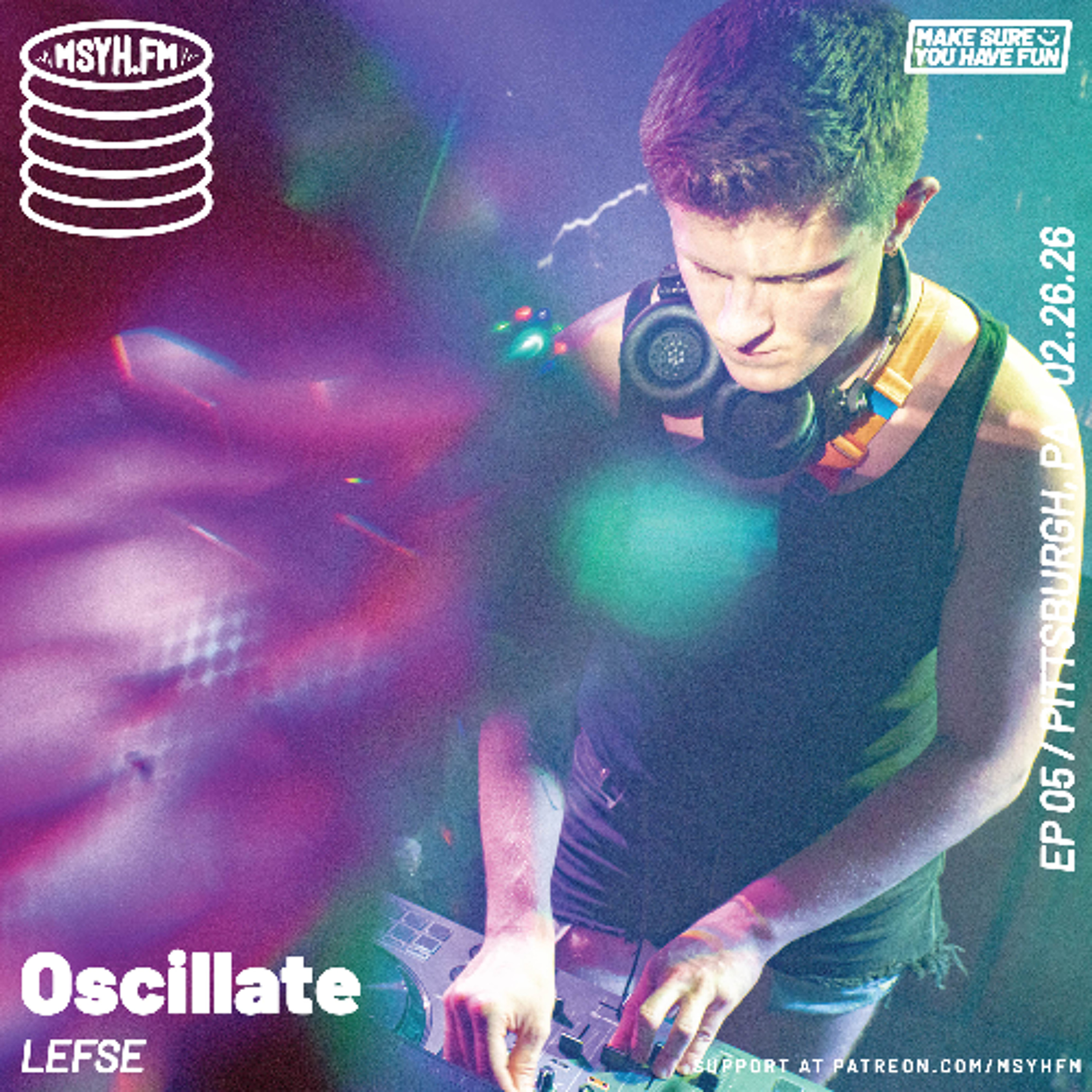 Oscillate | Episode 5 with LEFSE episode artwork