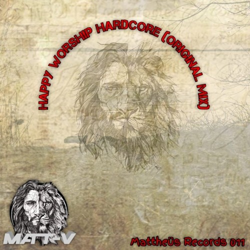 Matt V - Happy, Worship, hardcore (Original Mix)
