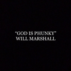 God Is Phunky - Will Marshall [Demo]