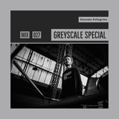 GREYSCALE Special 027 - Giacomo Pellegrino