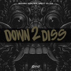 Down 2 Diss (Bucks Edit)