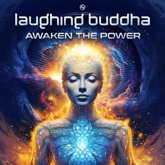 Laughing Buddha - Awaken The Power ...NOW OUT!!