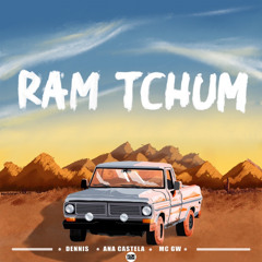 RAM TCHUM - Dennis, Ana Castela E MC GW (Flor Music Remix)