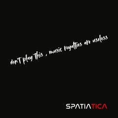 Don't play this , music royalties are useless (Original Mix)