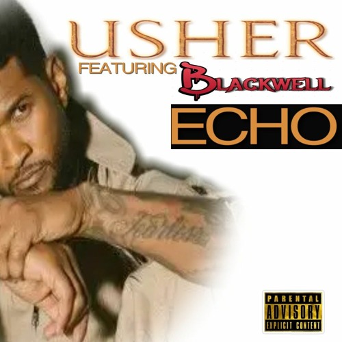 USHER "ECHO" FEATURING BLACKWELL