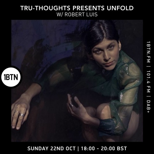 Stream Tru-Thoughts: Unfold with Robert Luis - 01.10.23 by 1BTN