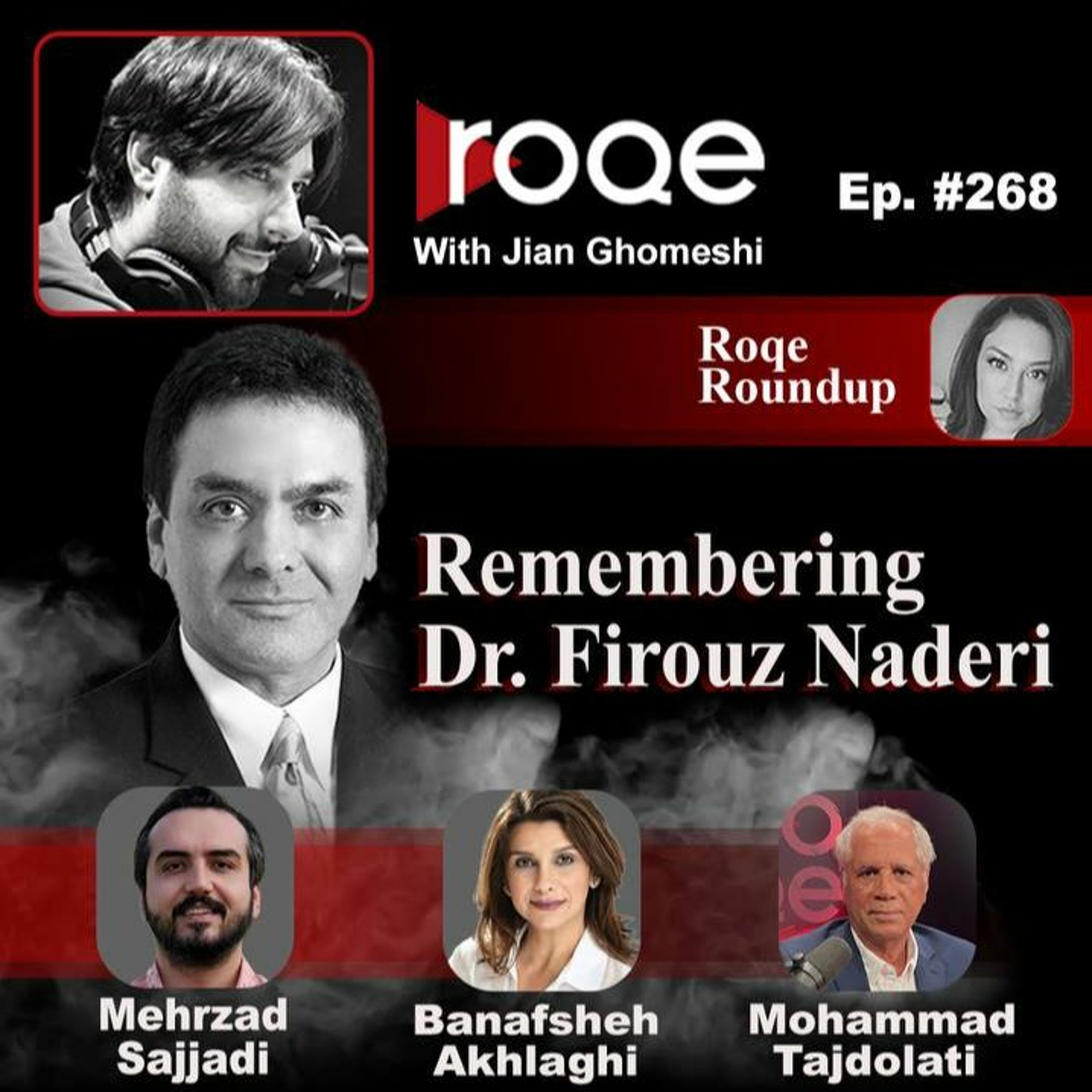 Roqe Ep#268 - Remembering Dr. Firouz Naderi - M. Sajjadi, B. Akhlaghi, Dr. M. Tadjolati, Roundup episode artwork