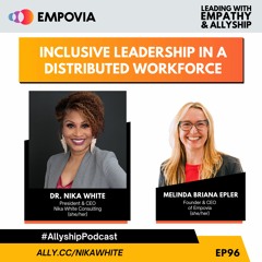 Inclusive Leadership In A Distributed Workforce With Dr. Nika White