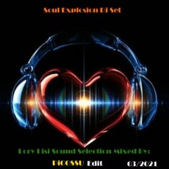 Soul Explosion Dj Set ( Lory Lisi Choice Mixed by PiCOSSU Edit ) Free Download