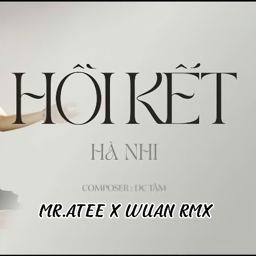 HOI KET-MR.ATEE X WUAN RMX