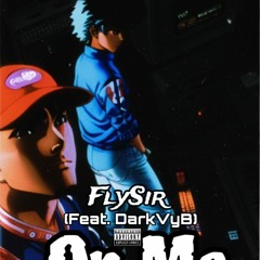 FlySir - On Me (Feat. DarkVyB)