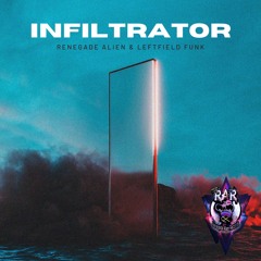 Renegade Alien & Leftfield Funk - Infiltrator- 02/14/2024