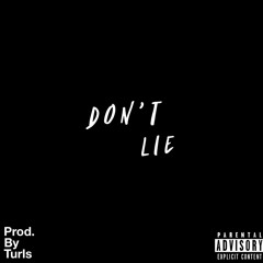 Dont Lie (Prod.By Turls)