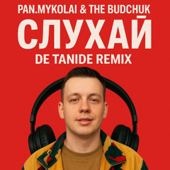 Pan.Mykolai & The Budchuk - Слухай (DE TANIDE Remix Radio )