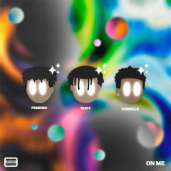 on me! ft. ferrero & farrellb (prod. guaparmani)