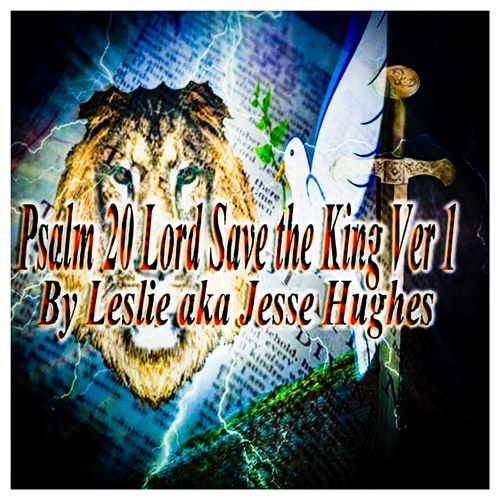 Psalm 20 Lord Save The King Song V1