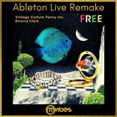 (Ableton Remake) Vintage Culture, Fancy Inc., Roland Clark - Free