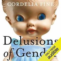 [READ] PDF EBOOK EPUB KINDLE Delusions of Gender: How Our Minds, Society, and Neurose