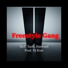 Freestyle Gang (w / DaT, Hanwool, TaeB)