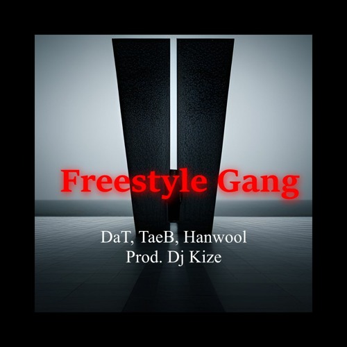 Freestyle Gang (w / DaT, Hanwool, TaeB)