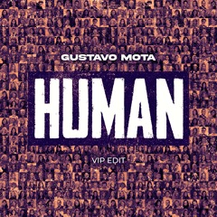 Tech House | Gustavo Mota - HUMAN (VIP EDIT)