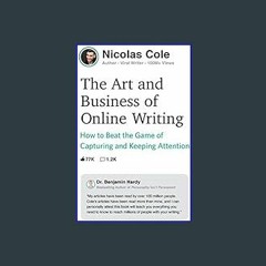 {DOWNLOAD} 💖 The Art and Business of Online Writing: How to Beat the Game of Capturing and Keeping