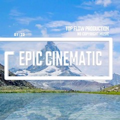 (Music for Content Creators)- Epic Cinematic Trailer Background Music by Top Flow Production