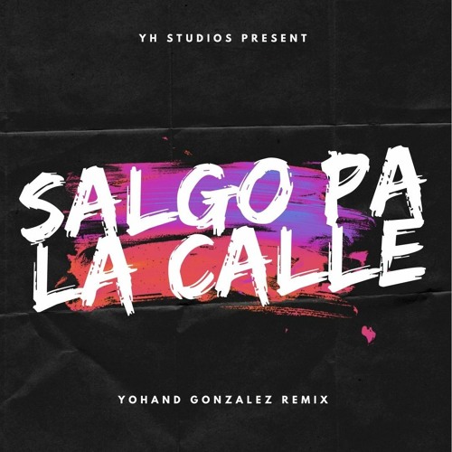 Stream DADDY YANKEE FT RANDY - SALGO PA LA CALLE (YOHAND GONZALEZ REMIX) by  Yohand Gonzalez | Listen online for free on SoundCloud