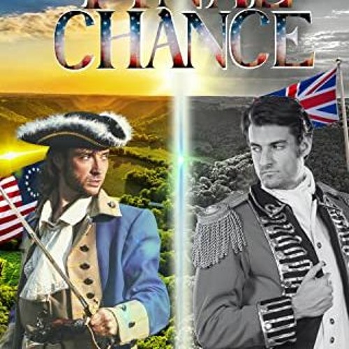 [PDF] ❤️ Read Final Chance: An Alternate History, American Revolution, Military Time Travel Nove