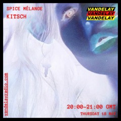 18|05|23 - Spice Mélange w/ Kitsch