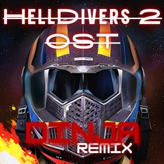 HellDivers 2 OST (A Cup of Liber-Tea) - Dinja Remix